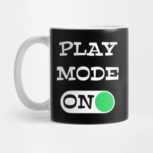 Play Mode ON - funny coaching quotes Mug